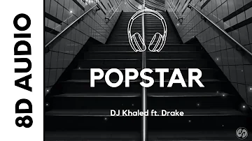 DJ Khaled - POPSTAR ft. Drake (8D AUDIO)