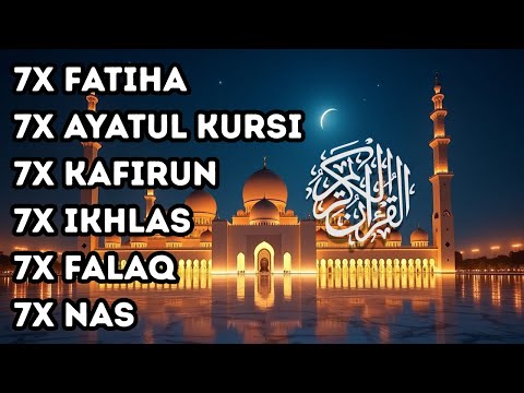 7X FATIHA 7X AYATUL KURSI 7X KAFIRUN 7X IKHLAS 7X FALAQ 7X NAS
