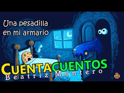 UNA PESADILLA EN MI ARMARIO - Cuentos infantiles - CUENTACUENTOS Beatriz Montero  @CuentacuentosBeatrizMontero