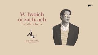 Dawid Kwiatkowski - W Twoich oczach [Official Audio]