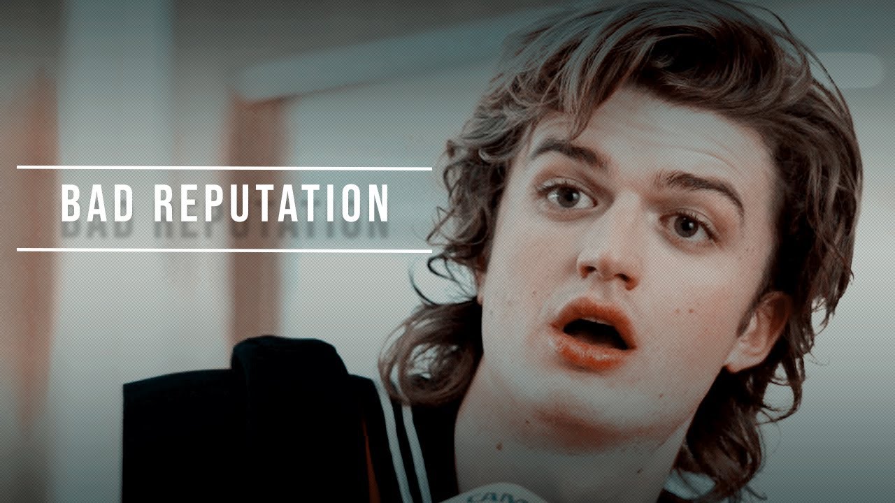 Steve Harrington| Bad Reputation