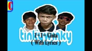 TINKY WINKY   1 1= Cinta  With Lyrics