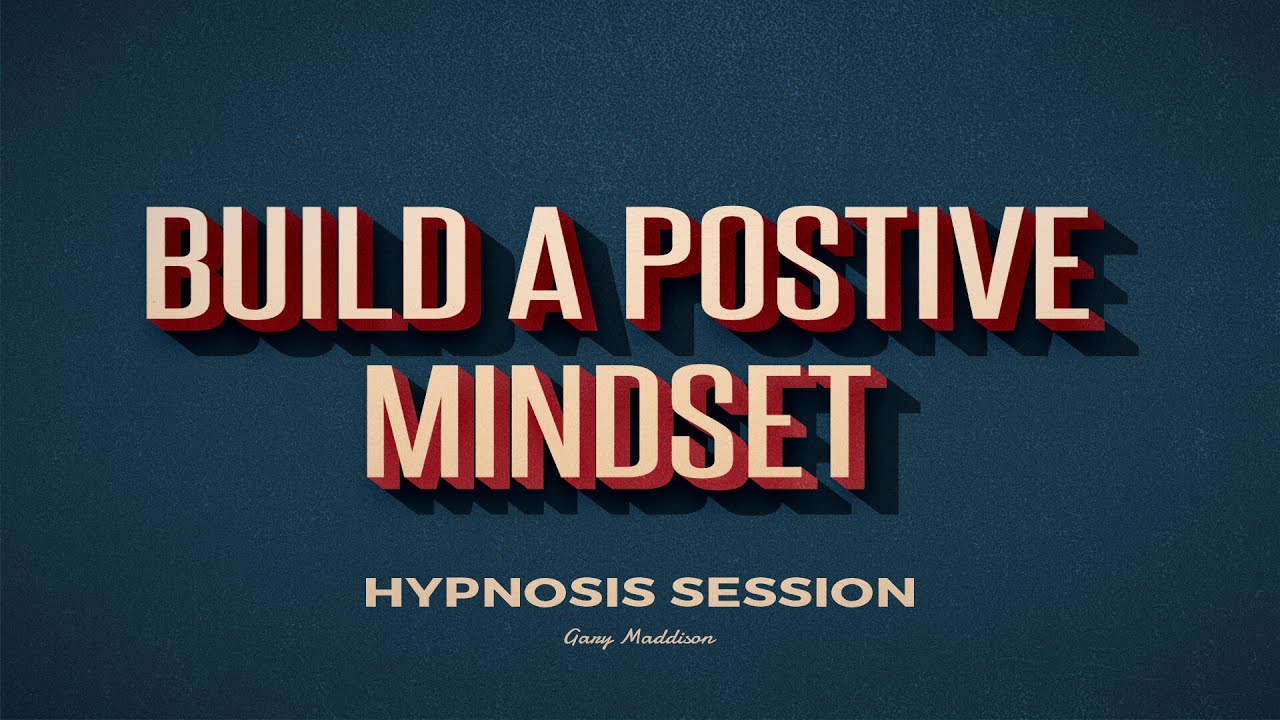 how to be positive and happy quotes Building a Positive State of Mind Hypnosis Session