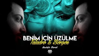 Benim İçin Üzülme - Bergen & Taladro (feat. Mustafa Barak) Resimi