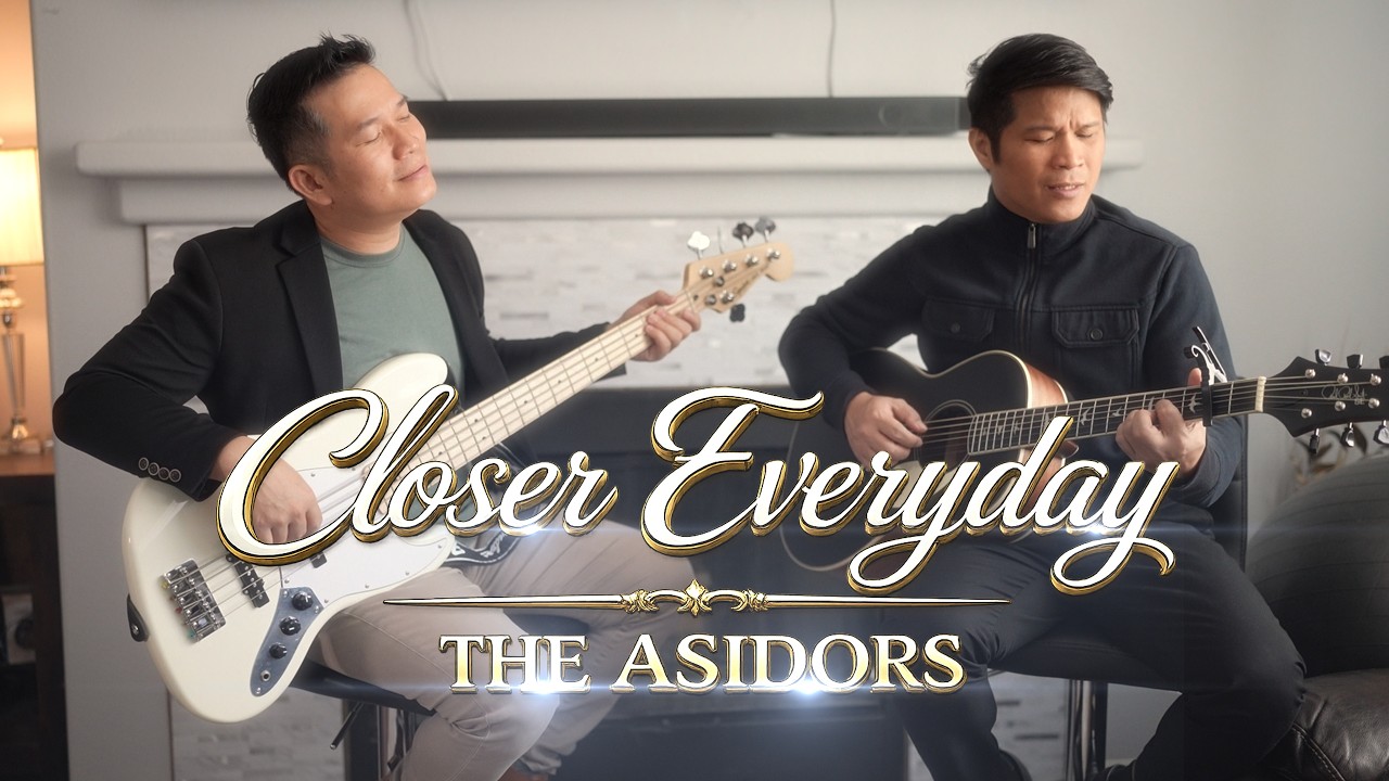CLOSER EVERYDAY - THE ASIDORS | Worship Ballad 2026