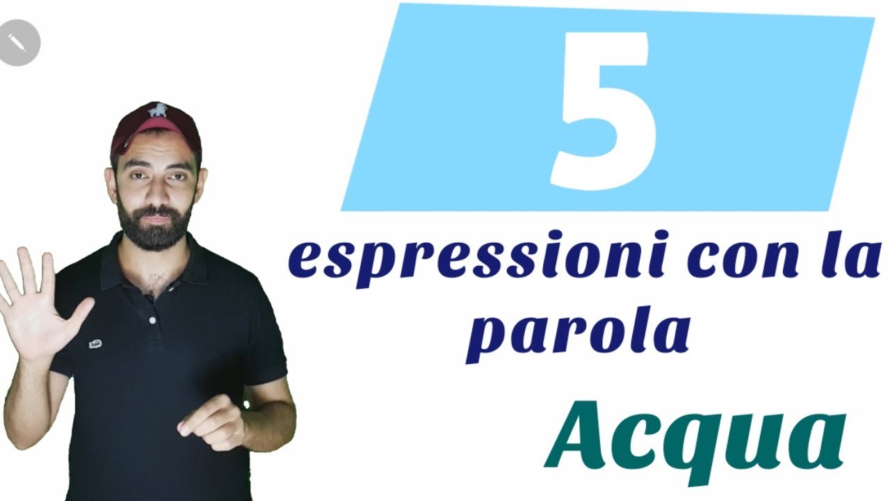 تعبيرات إيطاليه - الحلقه الأولي cinque espressioni con la parola acqua