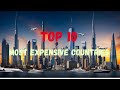Top 10 Most Expensive Countries to Live In (2026)