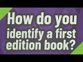 How do you identify a first edition book?