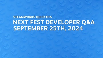 September 2024 Next Fest Developer Q&A (1/2): Prioritizing visibility, best tag practices, and more.