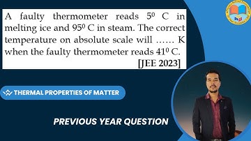 A faulty thermometer reads 5° C in melting ice and 95° C in steam. The correct temperature on absolu