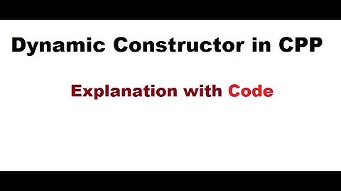 Dynamic Constructor in CPP