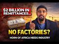 2 Milliarden Dollar An Überweisungen Warum Ist Das Horn Von Afrika Nicht Industrialisiert