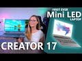 The First Mini LED Laptop - MSI Creator 17 review (HDR1000, 1000+ nits, FALD Backlight, 4K)