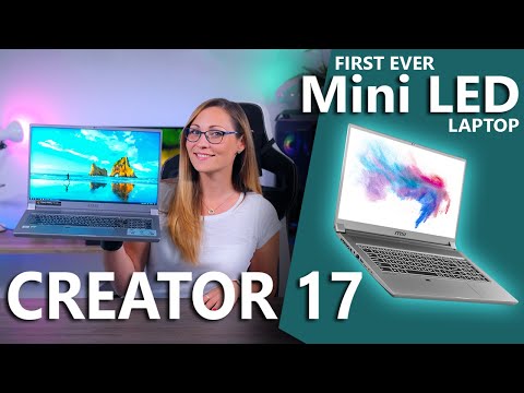 The First Mini LED Laptop - MSI Creator 17 review (HDR1000, 1000+ nits, FALD Backlight, 4K)