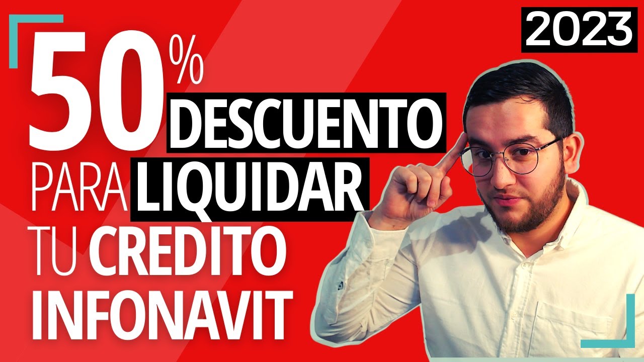Infonavit te ofrece DESCUENTO por liquidar tu crédito anticipadamente ...