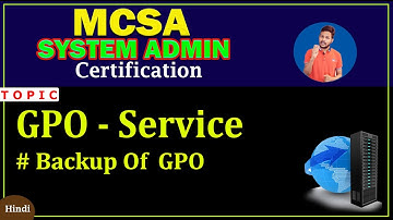 GPO |How to  Backup  GPO & Restore GPO Step By Step in Windows Server |MCSA  By Shesh Chauhan |Hindi