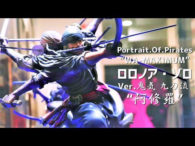 展示】 P.O.P “WA-MAXIMUM” ロロノア・ゾロ Ver.鬼気 九刀流 “阿修羅