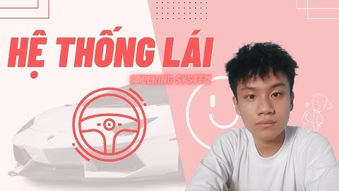 Hệ thống lái của ô tô là gì? Vô lăng đóng vai trò gì trong đó? |huukhoitong|