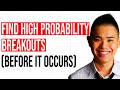 How To Find High Probability Breakout Trades