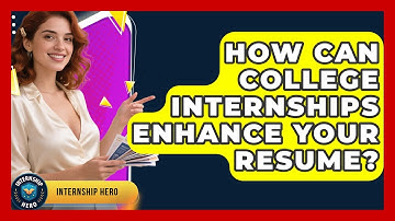 How Can College Internships Enhance Your Resume? | Internship Hero News