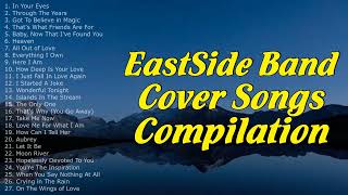 EastSide Band Cover Songs Compilation | EastSide Band Non Stop Medley Cover Compilation
