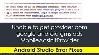 Unable to get provider com google android gms ads MobileAdsInitProvider | Android Studio Error Fixes