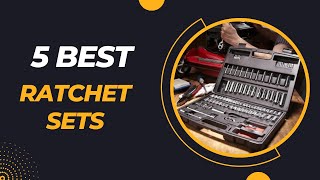 Top 5 Best Ratchet Sets Review in 2023