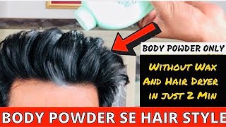 How To Style Hair Without HAIR PRODUCTS For Men (Using Body Powder)