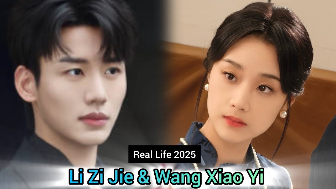 LI ZI JIE AND WANG XIAO YI REAL LIFE 2025 YouTube
