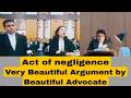 Act of negligence Very Beautiful Argument by Beautiful Advocate #argument #justice #law #viral