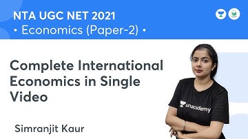 Complete International Economics in Single Video | Economics | NTA UGC NET JRF 2021 | Simranjit Kaur