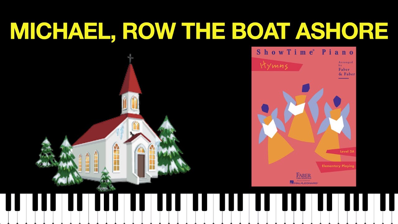 Michael Row The Boat Ashore ShowTime Piano Hymns YouTube Michael Row The Boat Ashore ShowTime Piano Hymns YouTube