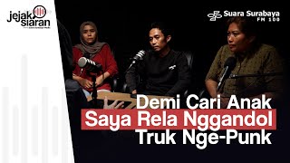 Demi Cari Anak, Saya Rela Nggandol Truk Nge-Punk | Jejak Siaran Suara Surabaya