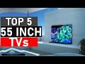 Top 5 Best 55 Inch TVs IN 2026