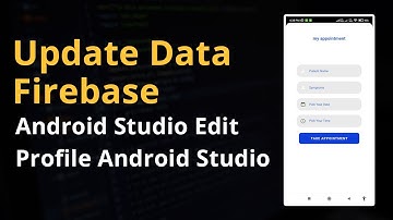 Update Data Firebase Android Studio Edit Profile Android Studio Firebase Firebase realtime database