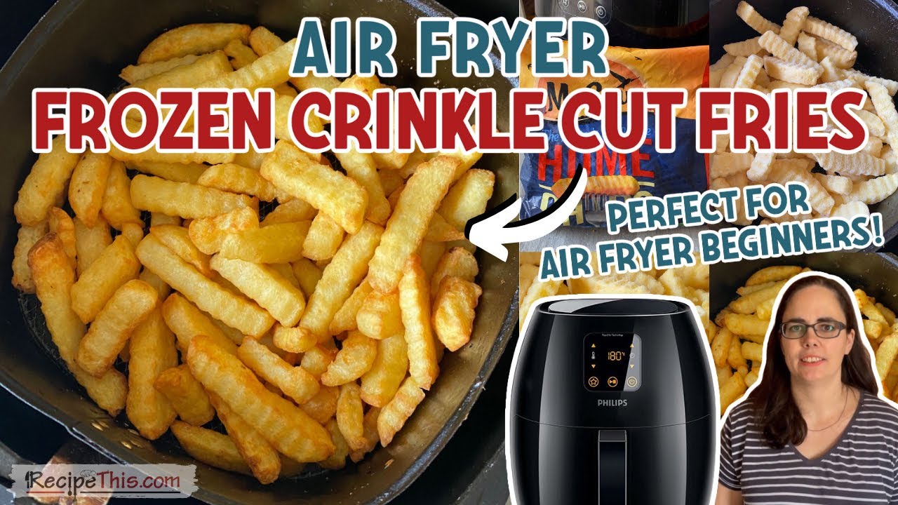 Air Fryer Crinkle Cut Fries - THE MEAL PREP MANUAL