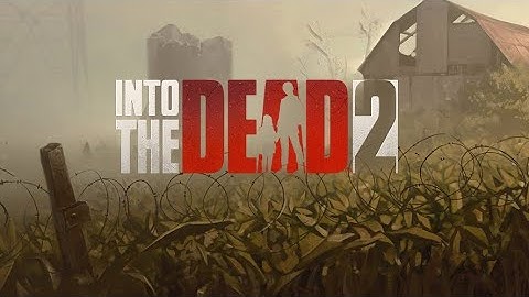 In To The Dead 2 Chapter - 2 Empty Breath Level - 3 & 4 | Game Parlour