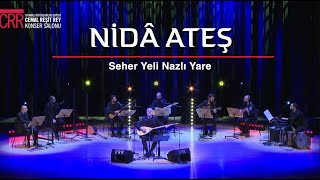 Nida Ateş / Seher Yeli Nazlı Yare ( 15.02.2022 CRR Konser ) #türkü #konser #nidaates Resimi