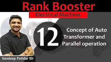 Lec 12 Concept of Auto Transformer and Parallel operation | Machine for GATE