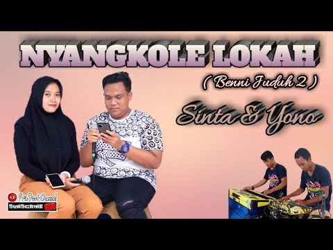 Nyangkole Lokah (Benni Juduh 2) Versi Koplo || Sinta Dewi & Yono