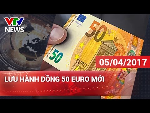 LƯU HÀNH ĐỒNG TIỀN GIẤY 50 EURO MỚI | CHÀO BUỔI SÁNG VTV [05/04/2017]