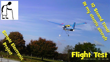 Simple 10 second timer IN my Electric Aircraft - Flight Test