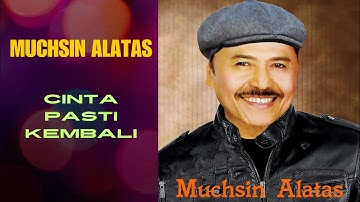 Muchsin Alatas - Cinta pasti Kembali