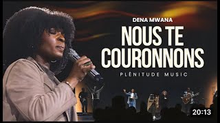 Dena Mwana Plénitude Music - Nous Te Couronnons We Crown You