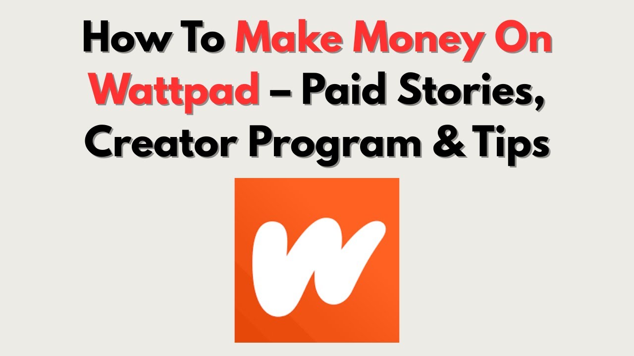 How To Make Money On Wattpad Paid Stories, Creator Program
