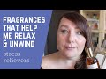 FRAGRANCES THAT HELP ME RELAX & UNWIND | STRESS RELIEVERS | PERFUME COLLECTION 2021