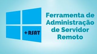 Conhecendo E Instalando O Rsat Windows 10