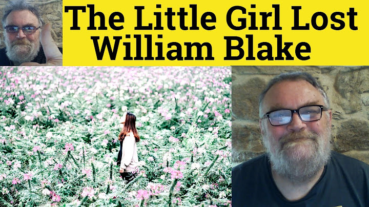 😎 The Little Girl Lost by William Blake Summary - The Little Girl Lost by William Blake Analysis