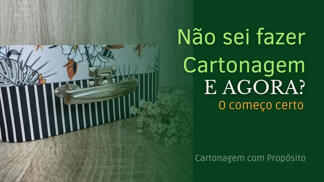 Não sei fazer Cartonagem — e agora? O começo certo
