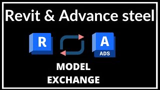 Export Revit to advance steel and Advance steel to Revit